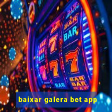 baixar galera bet app